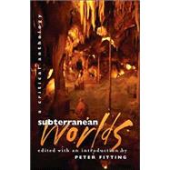 Subterranean Worlds : A Critical Anthology by Fitting, Peter, 9780819567239