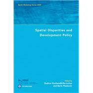 Spatial Disparities and Development Policy : Berlin Workshop Series 2009 by Kochendorfer-Lucius, Gudrun; Pleskovic, Boris, 9780821377239