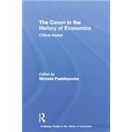 The Canon in the History of Economics: Critical Essays by Psalidopoulos; Michalis, 9781138007239