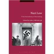 Nazi Law From Nuremberg to Nuremberg by Michalczyk, John J., 9781350007239