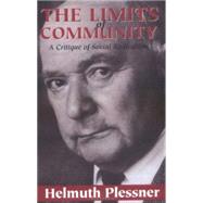 The Limits of Community A Critique of Social Radicalism by Plessner, Helmuth; Wallace, Andrew, 9781573927239