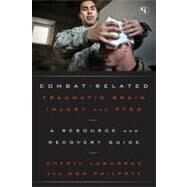 Combat-Related Traumatic Brain Injury and PTSD A Resource and Recovery Guide by Lawhorne-Scott, Cheryl; Philpott, Don, 9781605907239