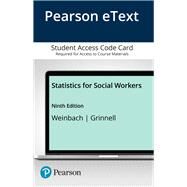 Statistics for Social Workers, Enhanced Pearson eText -- Access Card by Weinbach, Robert W.; Grinnell, Richard M., 9780205867240