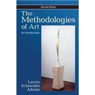 The Methodologies of Art by Adams, Laurie Schneider, 9780367097240