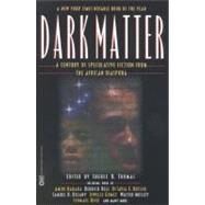 Dark Matter A Century of...,Thomas, Sheree R.,9780446677240