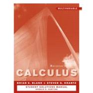 Student Solutions Manual to accompany Calculus: Multivariable 2e by Blank, Brian E.; Krantz, Steven G., 9780470647240