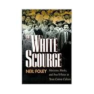 White Scourge by Foley, Neil, 9780520207240