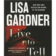 Live to Tell A Detective D. D. Warren Novel by Gardner, Lisa; Potter, Kirsten; Lowman, Rebecca; Lee, Ann Marie, 9780804127240