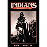 Indians in Yellowstone National Park by Janetski, Joel C., 9780874807240