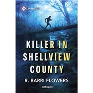 Killer in Shellview County by R. Barri Flowers, 9781335457240