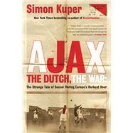 Ajax, the Dutch, the War by Simon Kuper, 9781568587240