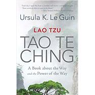 Lao Tzu: Tao Te Ching by Le Guin, Ursula K, 9781611807240