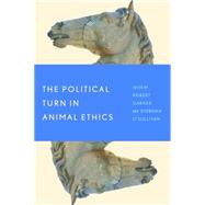 The Political Turn in Animal Ethics by Garner, Robert; O'sullivan, Siobhan, 9781783487240