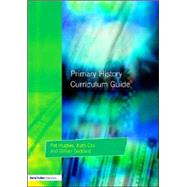 Primary History Curriculum Guide by Hughes,Pat, 9781853467240