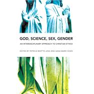 God, Science, Sex, Gender by Jung, Patricia Beattie; Vigen, Aana Marie; Anderson, John (CON), 9780252077241