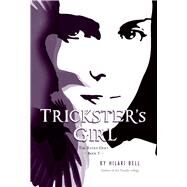 Trickster's Girl by Bell, Hilari, 9780547577241