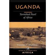 Uganda: Tarnished Pearl Of Africa by Ofcansky,Thomas P, 9780813337241