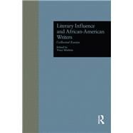 Literary Influence and African-American Writers: Collected Essays by Mishkin,Tracy;Mishkin,Tracy, 9780815317241