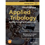 Applied Tribology Bearing Design and Lubrication by Khonsari, Michael M.; Booser, E. Richard, 9781118637241