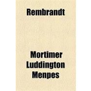 Rembrandt by Menpes, Mortimer Luddington, 9781153737241