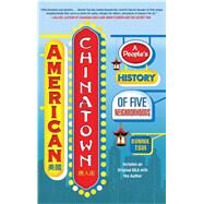 American Chinatown A People's History of Five Neighborhoods by Tsui, Bonnie, 9781416557241