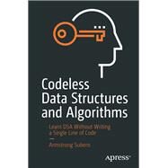 Codeless Data Structures and Algorithms by Subero, Armstrong, 9781484257241