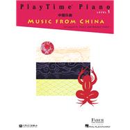 PlayTime  Piano Music from China Level 1 by Faber, Nancy; Faber, Randall, 9781616777241