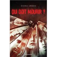 Qui doit mourir ? by Diana Urban, 9782226447241