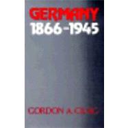 Germany 1866-1945 by Craig, Gordon A., 9780195027242