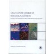 Cell Culture Models of Biological Barriers: In vitro Test Systems for Drug Absorption and Delivery by Lehr; Claus-Michael, 9780415277242