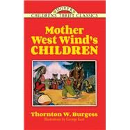 Mother West Wind's Children by Burgess, Thornton W.; Kerr, George, 9780486497242