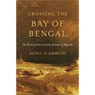 Crossing the Bay of Bengal by Amrith, Sunil S., 9780674287242