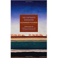 The Captain's Daughter by Pushkin, Alexander; Chandler, Robert; Chandler, Elizabeth, 9781590177242