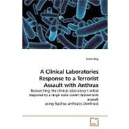 A Clinical Laboratories Response to a Terrorist Assault With Anthrax by King, Leslie, 9783639197242