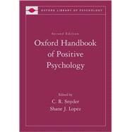 The Oxford Handbook of Positive Psychology by Lopez, Shane J.; Snyder, C. R., 9780195187243
