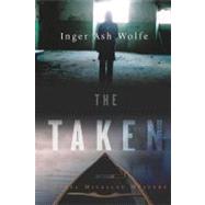 The Taken: A Hazel Micallef Mystery by Wolfe, Inger Ash, 9780547487243