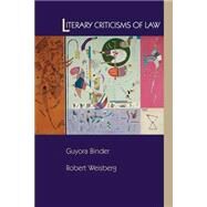 Literary Criticisms of Law by Binder, Guyora, 9780691007243