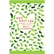 Das Kapital A novel of love and money markets by Berberian, Viken, 9780743267243