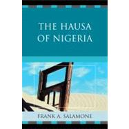 The Hausa of Nigeria by Salamone, Frank A., 9780761847243