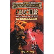 Crucible : The Trial of Cyric the Mad by DENNING, TROY, 9780786907243