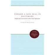 Toward a New Deal in Baltimore by Argersinger, Jo Ann E., 9780807857243