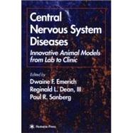 Central Nervous System Diseases by Emerich, Dwaine F.; Dean, Reginald L.; Sanberg, Paul R., 9780896037243