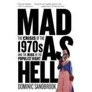 Mad as Hell by Sandbrook, Dominic, 9781400077243