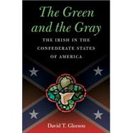 The Green and the Gray by Gleeson, David T., 9781469627243
