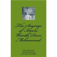 The Sayings of Imam Warith Deen Mohammed by Muhammad, Vibert; Muhammad, Michelle; Hamidullah, Imam Hatim, 9781502427243