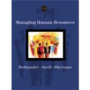 Managing Human Resources by Bohlander, George W.; Snell, Scott A.; Sherman, Arthur, 9780324007244