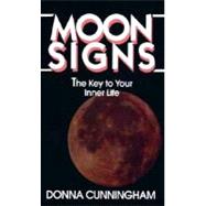 Moon Signs The Key to Your Inner Life by CUNNINGHAM, DONNA, 9780345347244