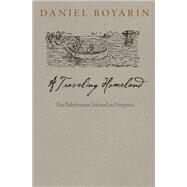A Traveling Homeland by Boyarin, Daniel, 9780812247244