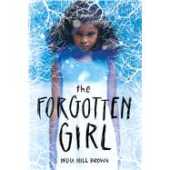 The Forgotten Girl by Brown, India Hill, 9781338317244