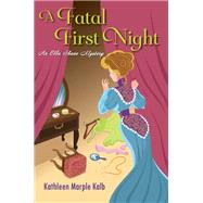 A Fatal First Night by Marple Kalb, Kathleen, 9781496727244